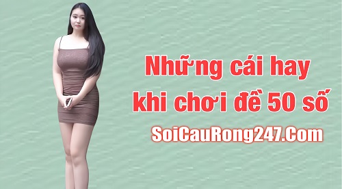 Những cái hay khi chơi đề 50 số