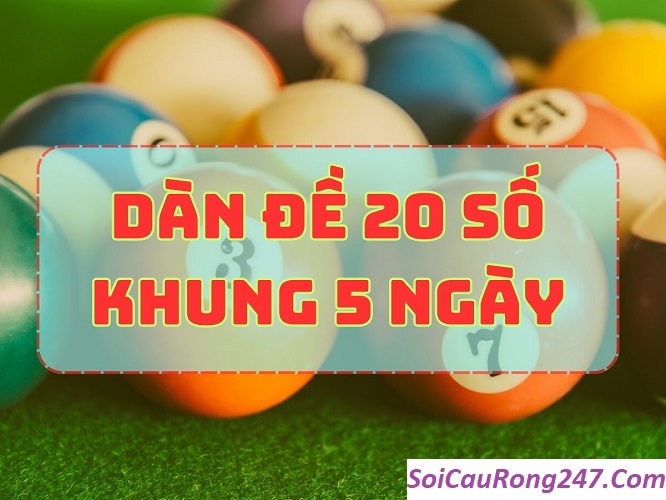 Dàn đề 20 số khung 5 ngày