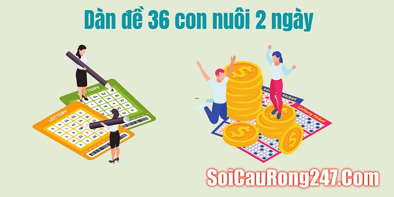 Dàn đề 36 con nuôi 2 ngày