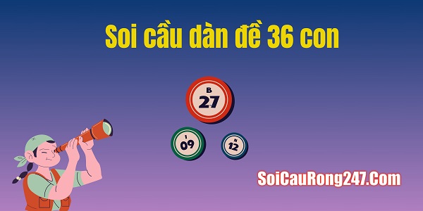 Soi cầu dàn đề 36 con