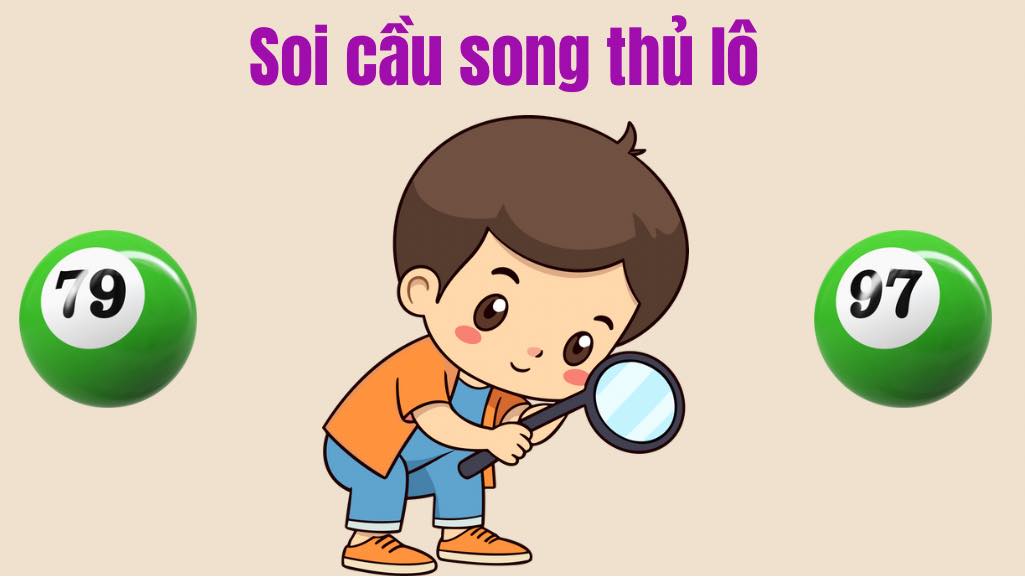 Soi cầu song thủ lô