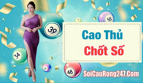 Cao thủ soi cầu 247 chốt số