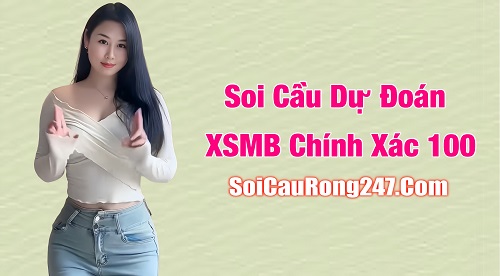 Soi cầu dự đoán XSMB chính xác 100 miễn phí