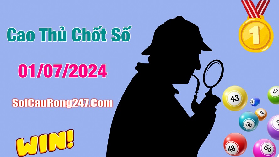 Cao thủ chốt số ngày 1-7-2024