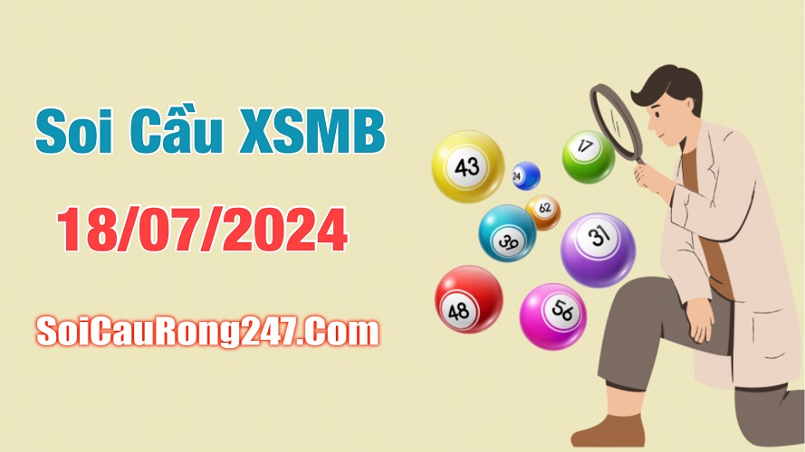 Soi cầu ngày 18-7-2024 phân tích XSMB