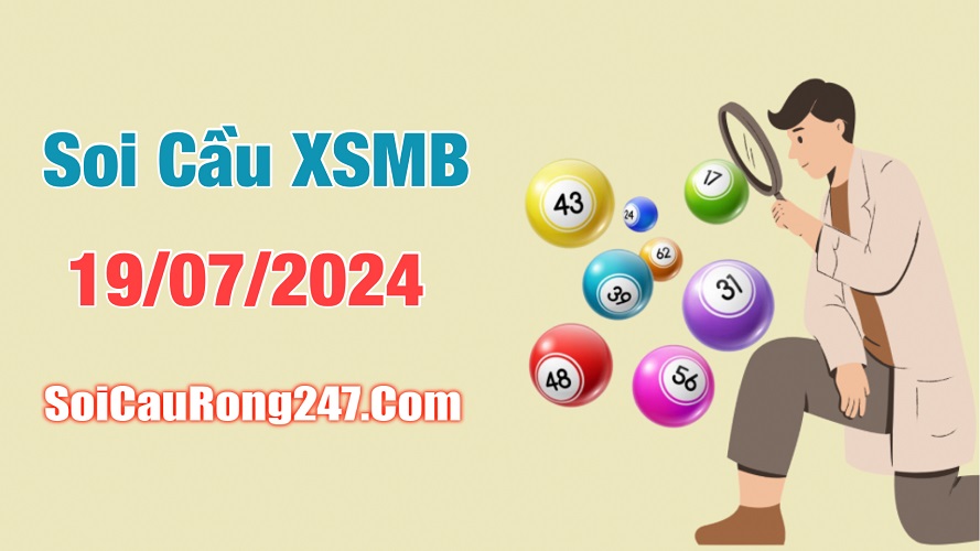 Soi cầu ngày 19-7-2024 phân tích XSMB