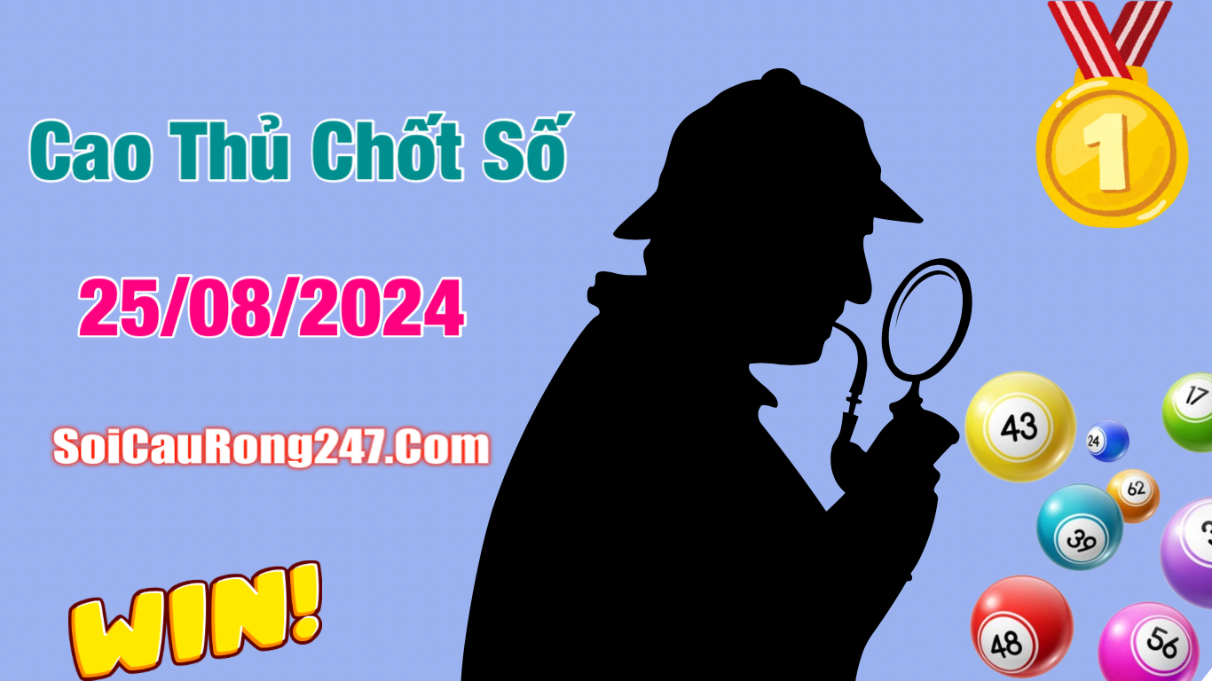 Cao thủ chốt số ngày 25-8-2024 miễn phí