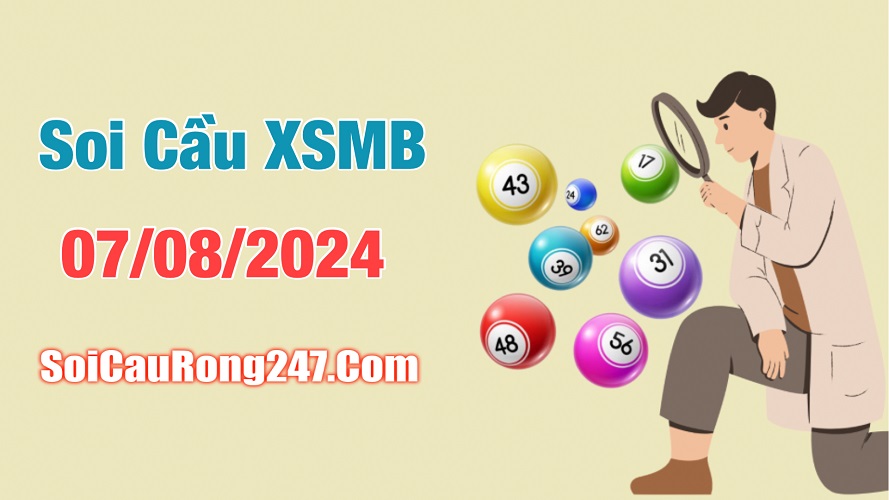 Soi cầu ngày 7-8-2024 phân tích kqxsmb