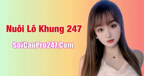 Nuôi lô khung 247 miễn phí