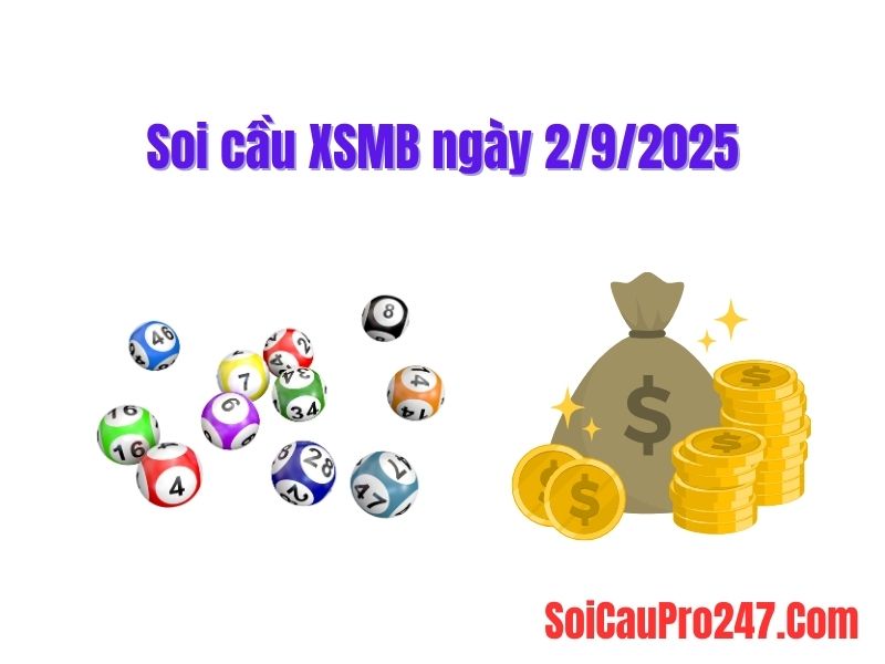Soi cầu XSMB ngày 2-9-2025