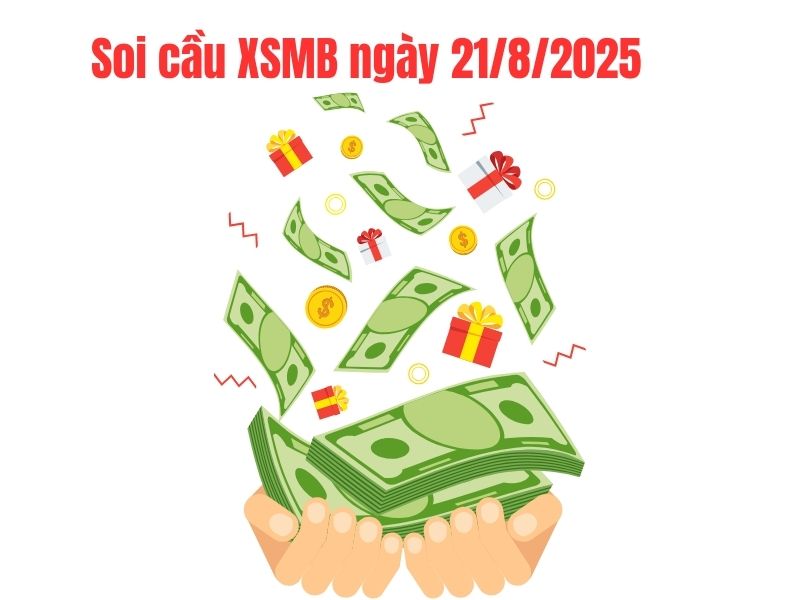 Soi cầu XSMB ngày 21-8-2025