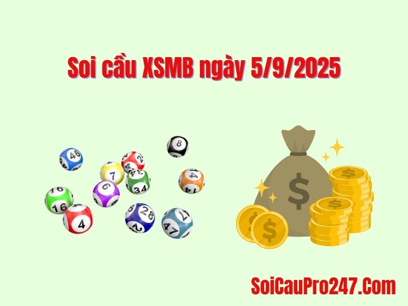 Soi cầu XSMB ngày 5-9-2025
